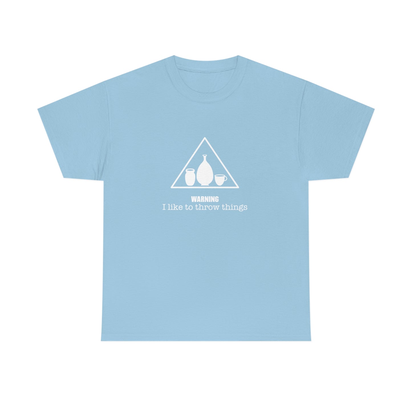 Pottery T-Shirt - I Like To Throw Things