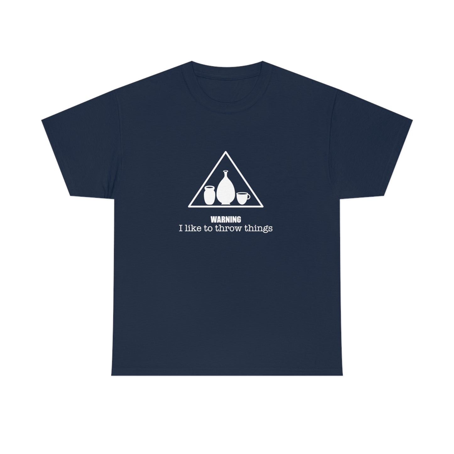Pottery T-Shirt - I Like To Throw Things